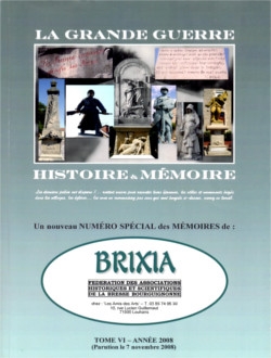 Brixia n°VI- 2008. La Grande Guerre, histoire et mémoire